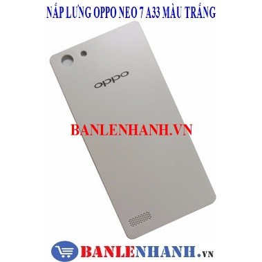 NẮP LƯNG OPPO NEO 7 A33 MÀU TRẮNG [VỎ ZIN, XỊN]