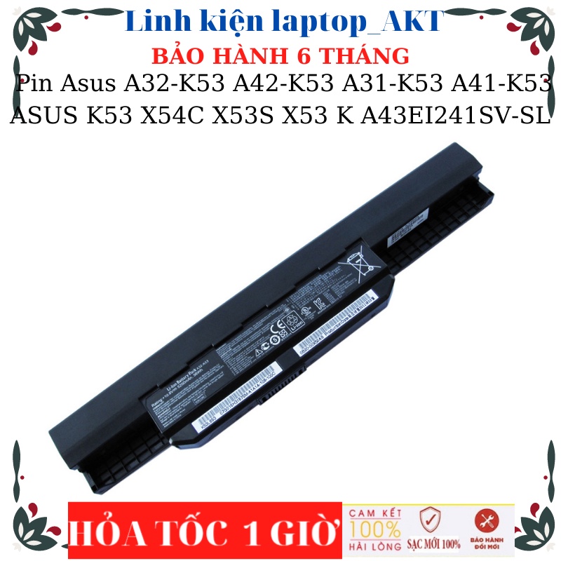 Pin Laptop Asus A32-K53 A42-K53 A31-K53 A41-K53 ASUS K53 K53E X54C X53S X53 K A43EI241SV-SL