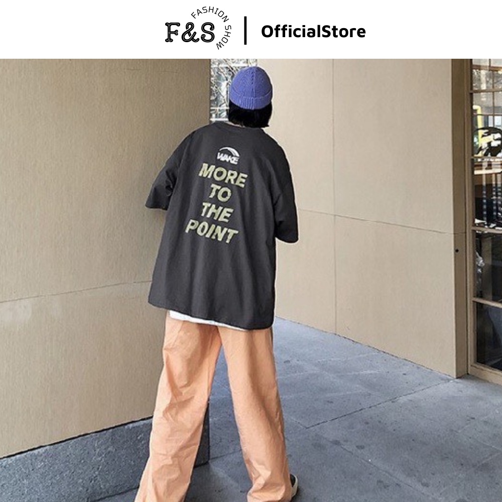 Áo thun tay lỡ unisex WAKE MORE TO THE POINT - Áo phông F&S nam nữ form rộng cho cặp đôi phong cách hàn quốc
