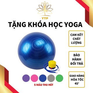 [TẶNG KÈM BƠM VÀ PHỤ KIỆN] Bóng Tập Gym Yoga S2BTYG Cao Cấp Chống Nổ (75cm - Dày 2mm)Tăng Cường Dẻo Dai Lưng Mông Đùi
