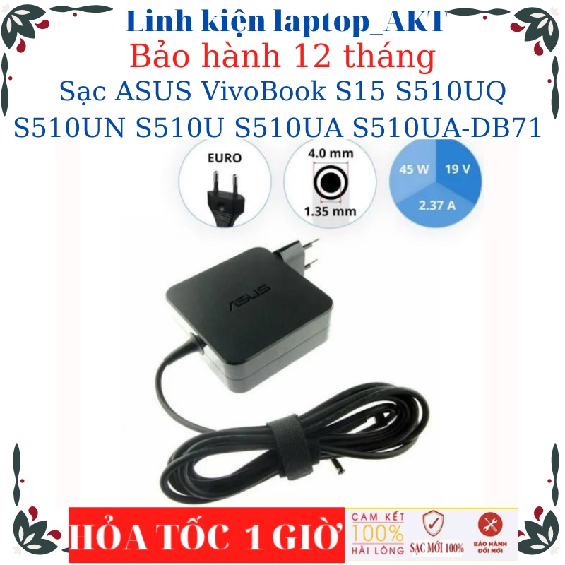 Sạc Laptop ASUS VivoBook S15 S510UQ S510UN S510U S510UA S510UA-DB71 Sạc 19V-2.37A/3.42A-45W/65W-vuông chân nhỏ