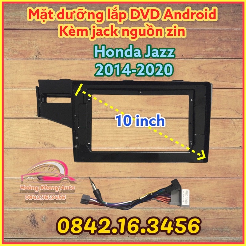 Mặt dưỡng Honda Jazz 2014 - 2020, 10 inch CÓ JACK NGUỒN ZIN