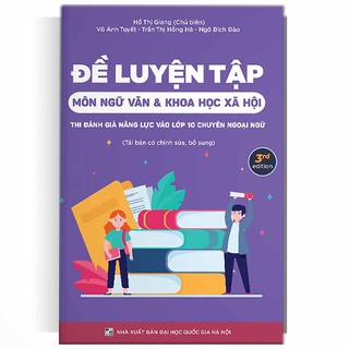 Sách - Đề Luyện Tập Môn Ngữ Văn & Khoa Học Xã Hội Thi Đánh Giá Năng Lực Vào Lớp 10 Chuyên Ngoại ngữ