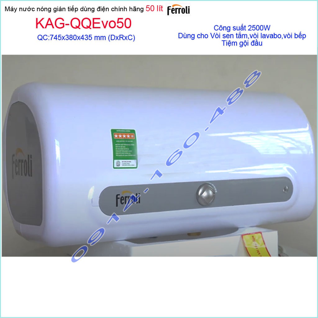 Máy nước nóng Ferroli 50 lít KAG-QQEvo50, bình nước nóng gián tiếp QQ Evo 50 lít chống giật hiệu suất sử dụng tốt