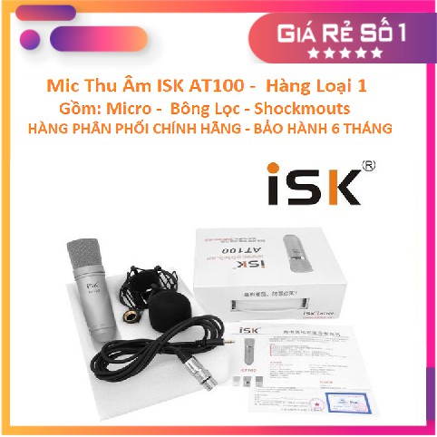 Hàng Chuẩn Chính Hãng ISK Micro thu âm iSK AT 100 Mic Hát Livestream ( Mic Hoa Vinh Hát )