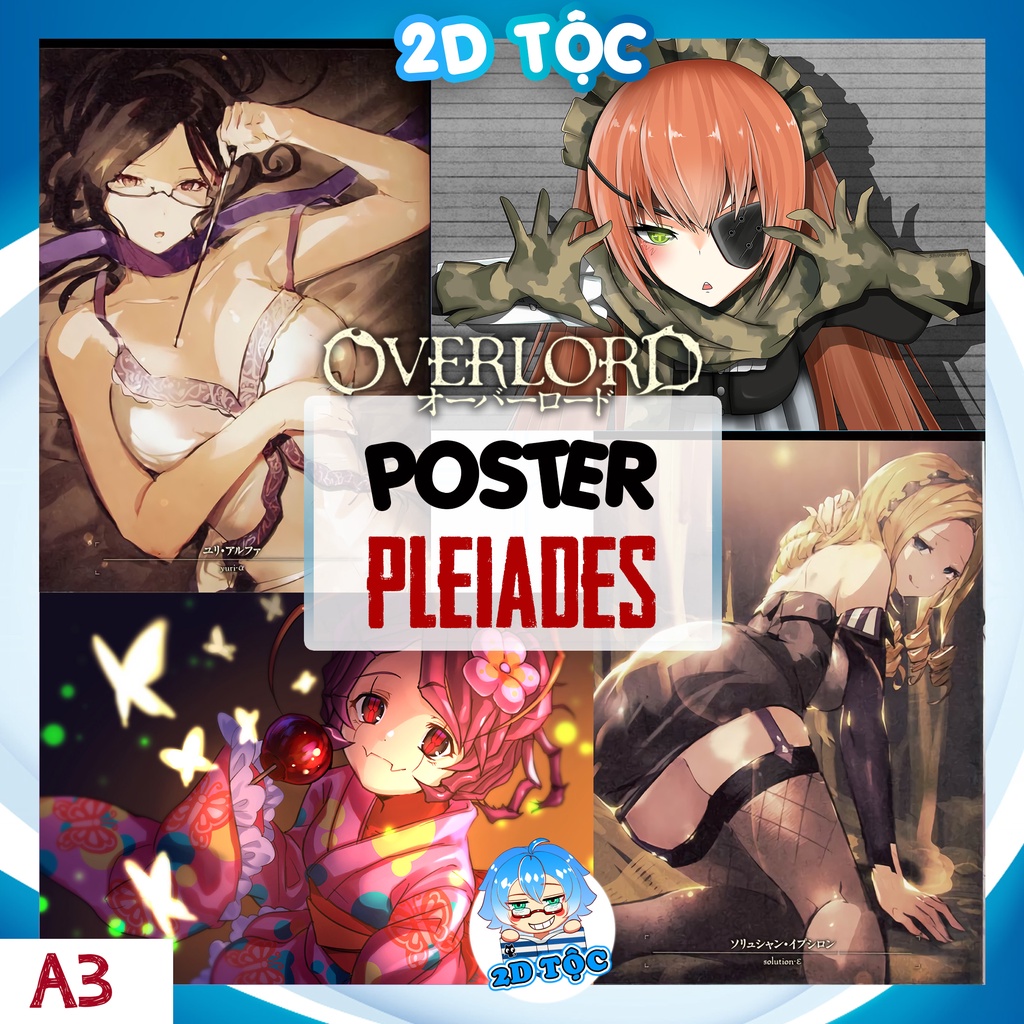 TRANH POSTER A3 HẦU GÁI CHIẾN BINH PLEIADES CZ, ENTOMA, SOLUTION.EPSILON, YURI, LUPUSREGINA ANIME OVERLORD - 2D TỘC SHOP