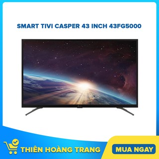 Smart tivi casper full hd 43 inch 43fg5000