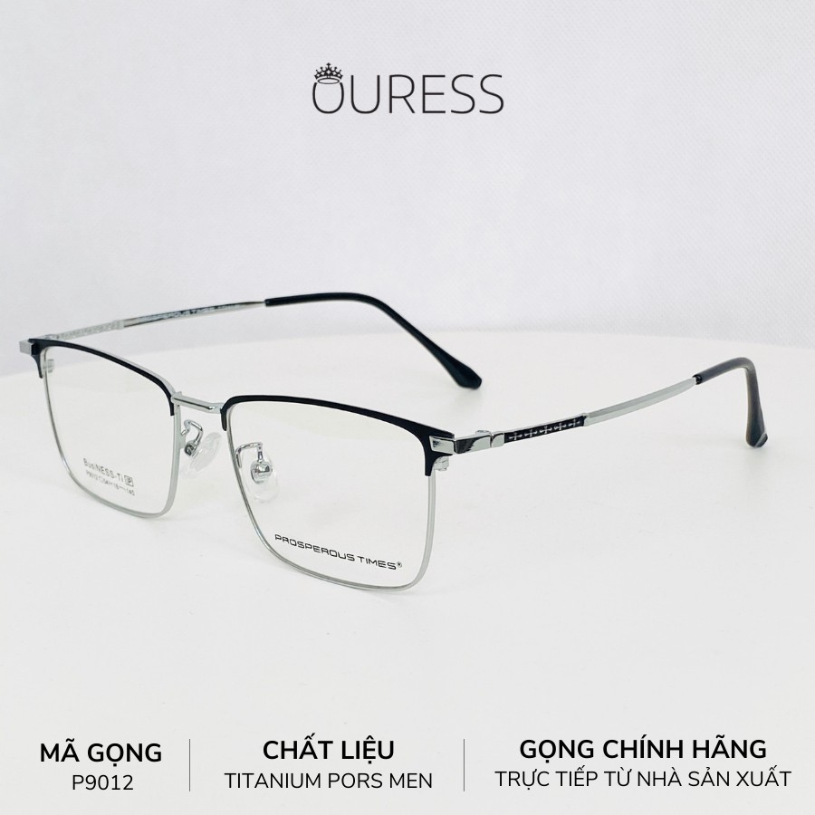 Gọng kính Titanium pro p9012 thời trang nam cao cấp siêu nhẹ siêu bền OURESS