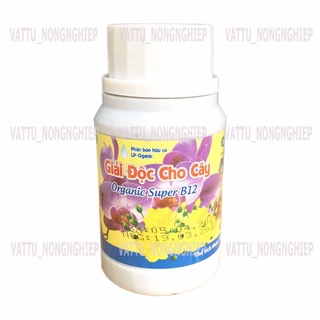 Phân bón hữu cơ giải độc cho cây organic super b12