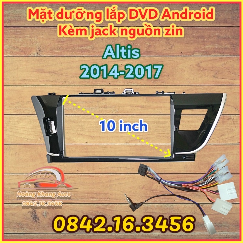 Mặt dưỡng Altis 2014 - 2017, 10 inch KÈM JACK NGUỒN ZIN THEO XE