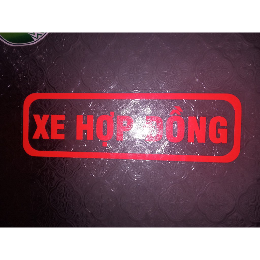 decal trong màu dạ quang chữ " XE HỢP ĐỒNG "