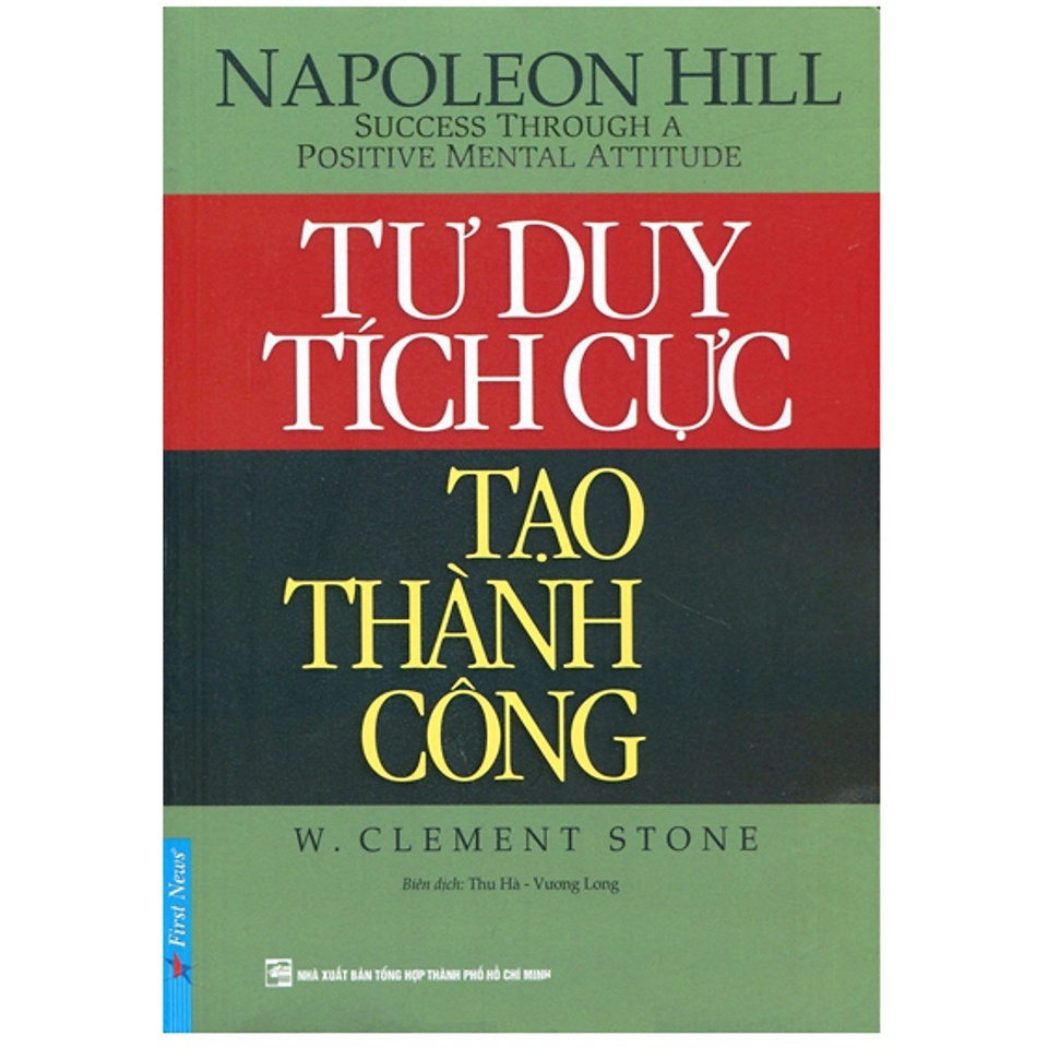 Sách Tư Duy Tích Cực Tạo Thành Công - Napoleon Hill - First News