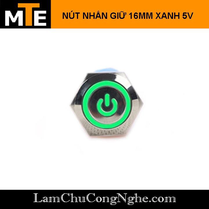 Nút nhấn giữ - nút nguồn có led 16mm 3-6V Xanh, Đỏ