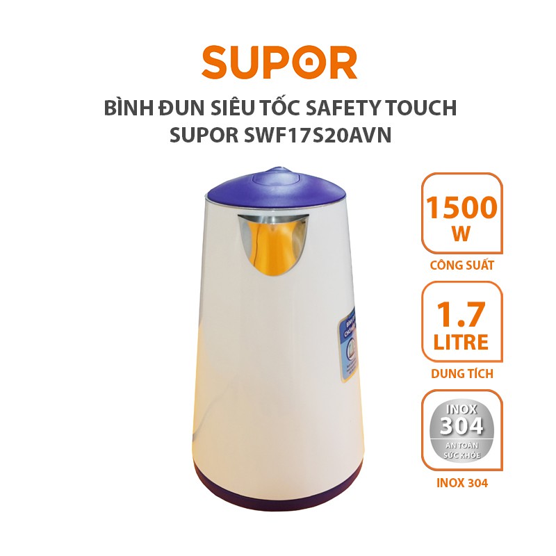 Bình đun siêu tốc Safety Touch Supor SWF17S20AVN