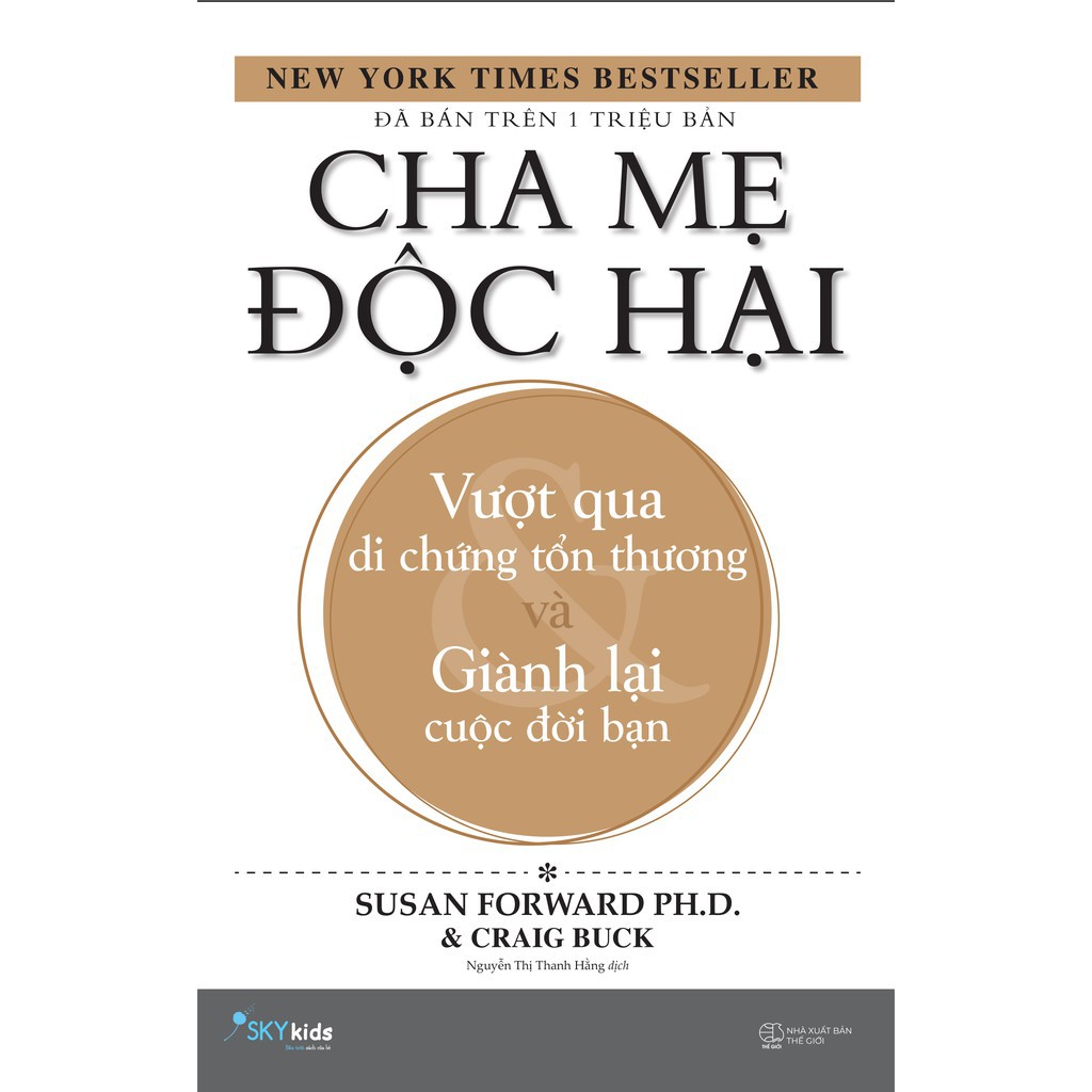 Sách - Cha Mẹ Độc Hại - Vượt Qua Di Chứng Tổn Thương Và Giành Lại Cuộc Đời Bạn