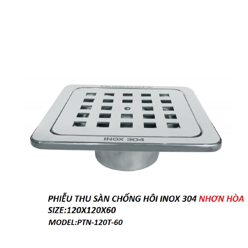 PHIỄU THOÁT SÀN NHÀ VỆ SINH INOX 304 CHỐNG HÔI 120X120X90 NHƠN HÒA