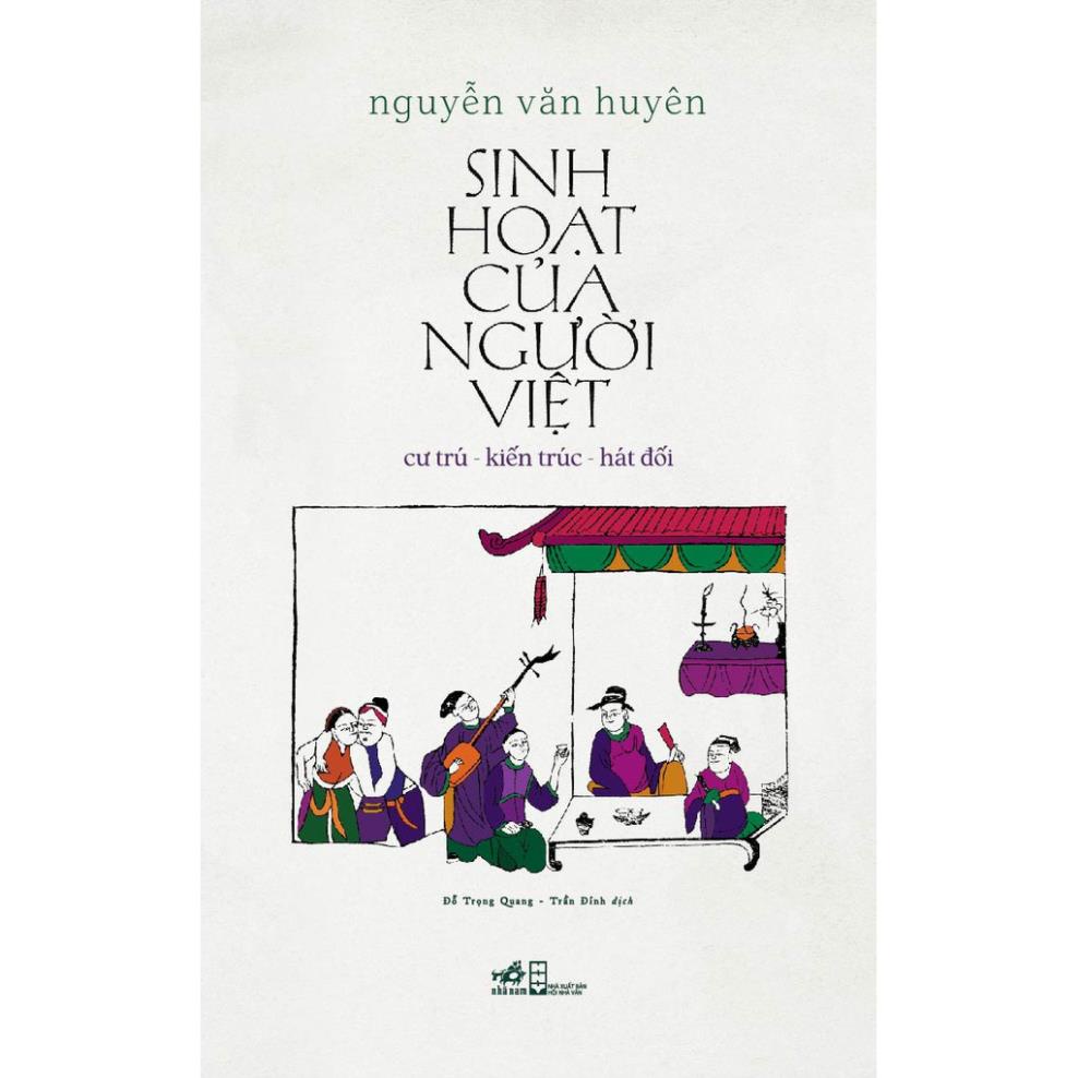Sách - Sinh hoạt của người Việt: Cư trú - kiến trúc - hát đối ( Nhã Nam )