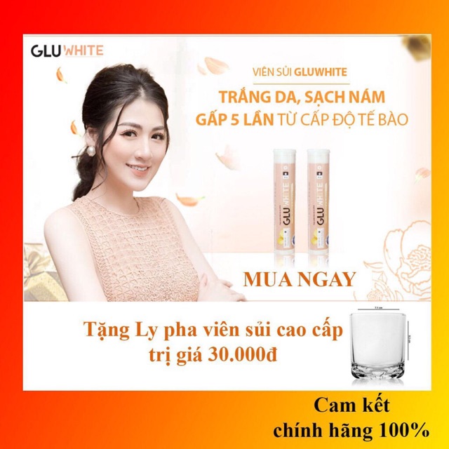 GluWhite viên sủi trắng da mờ nám sau 30 ngày tặng ly thủy tinh pha viên sủi cao cấp trị giá 30.000