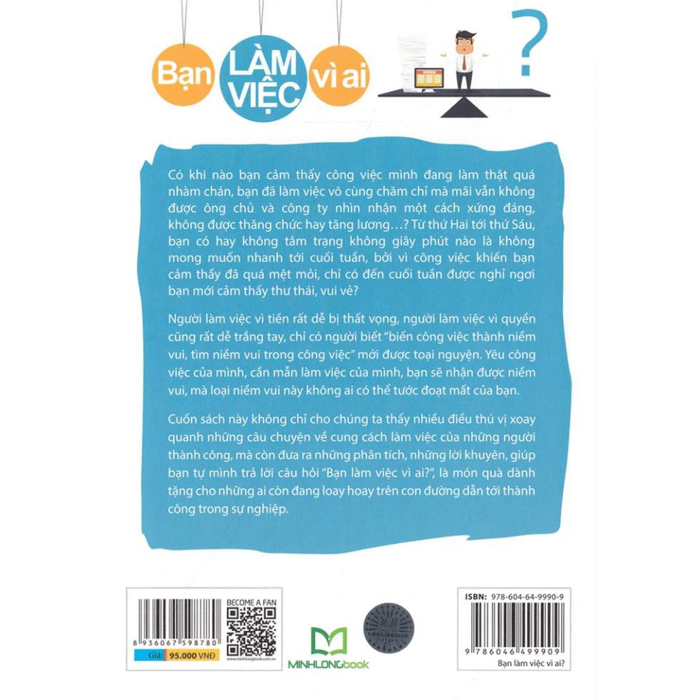 Sách Minh Long - Bạn Làm Việc Vì Ai ( Bản đặc biệt)