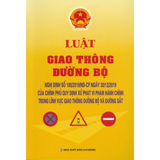 Sách - luật giao thông đường bộ - nghị định số 100/2019/nđ-cp ngày 30/12/2019 của chính phủ quy định