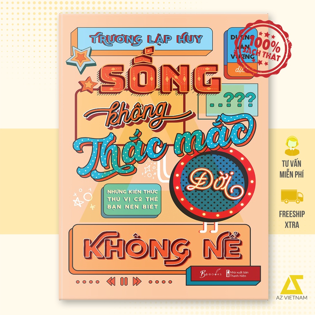 Sách - Sống Không Thắc Mắc Đời Không Nể