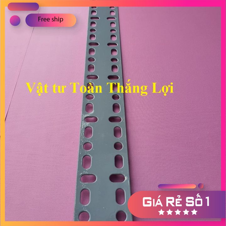 (Dài 55cm_60cm) Cây sắt LA lỗ bản rộng 6cm dày 1.5li