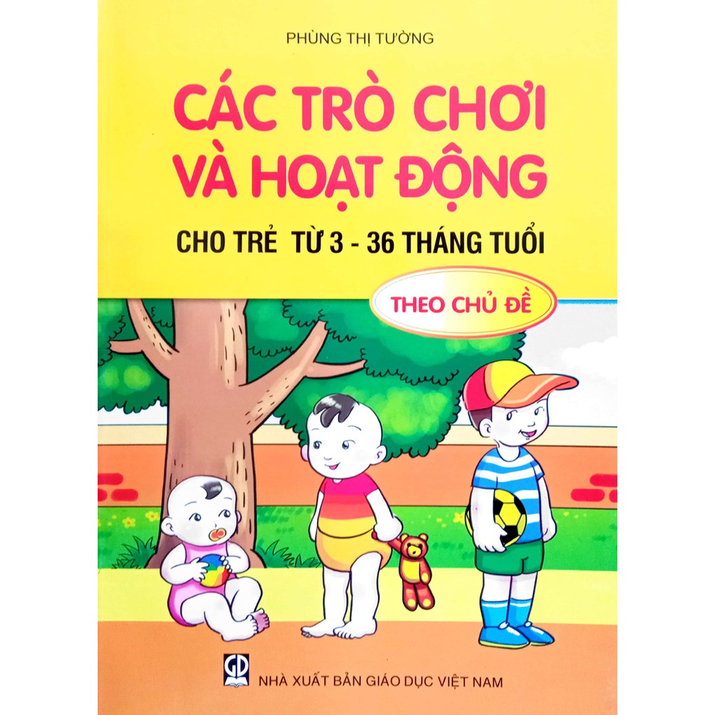 Sách - Các Trò chơi và Hoạt động cho Trẻ từ 3-36 tháng tuổi (Theo chủ đề)