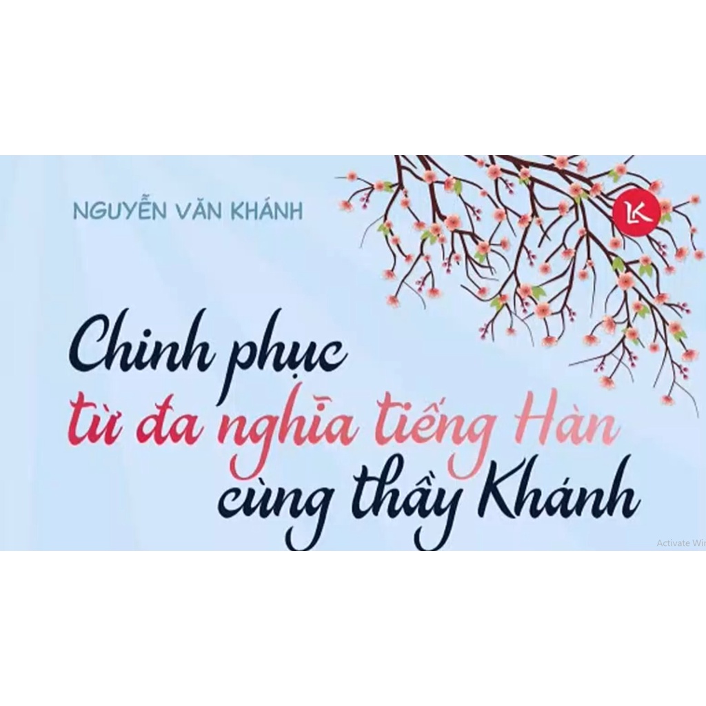 Toàn quốc -  Khóa Học Từ Đa Nghĩa Tiếng Hàn - Chinh Phục Tiếng Hàn Cùng Thầy Khánh - MCBooks