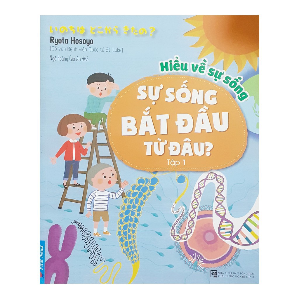 Sách - Hiểu về sự sống Tập 1 (Sự Sống Bắt Đầu Từ Đâu?) - FirstNews