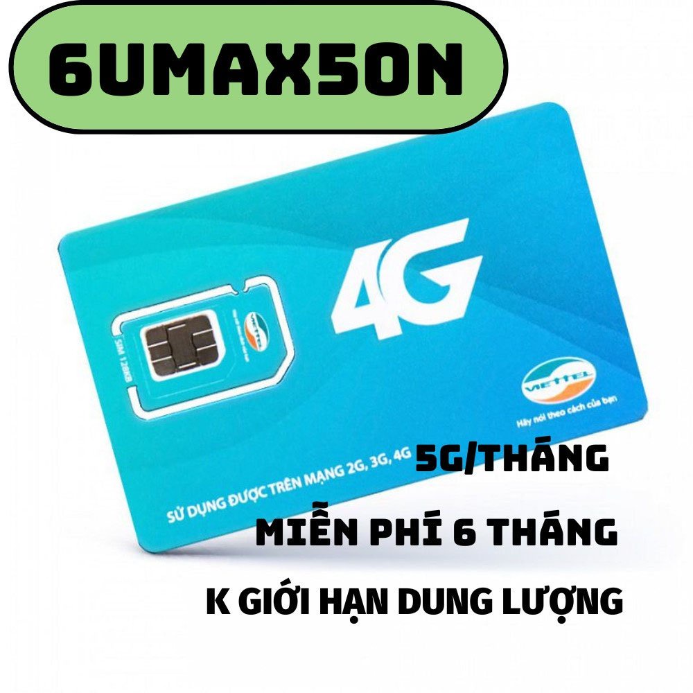 Sim 4G VIETTEL Cực Ưu Đãi Gói 6UMAX4G Thay Thế Gói Umax50n Không Giới Hạn Lưu Lượng Tốc Độ Cao Sài 6 Tháng