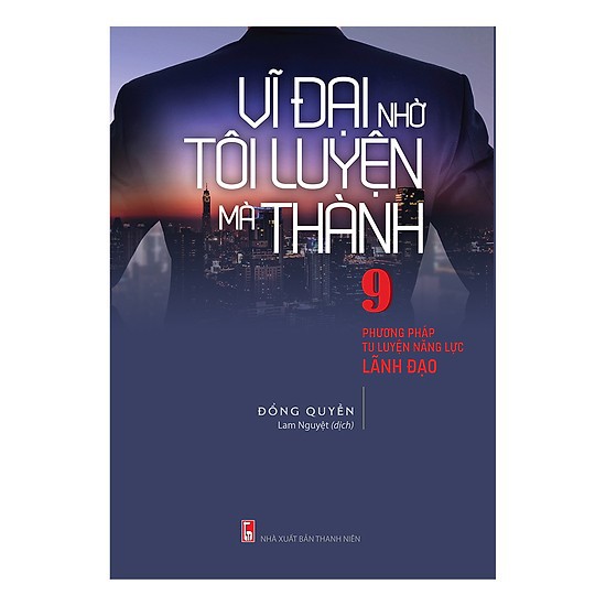 Sách - Vĩ đại nhờ tôi luyện mà thành