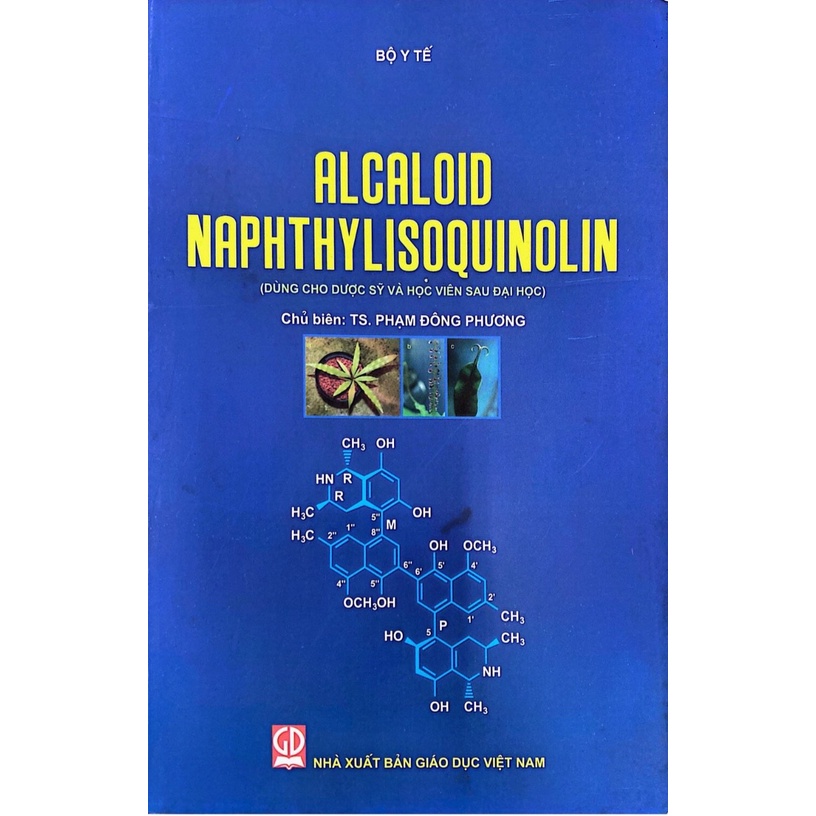 Sách - Alcaloid Naphthylisoquinolin (Dùng cho dược sỹ và học viên sau đai học)