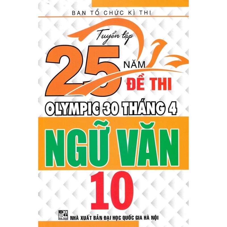 Sách - (Combo 2 cuốn) Tuyển Tập 25 Năm Đề Thi Olympic 30 Tháng 4 + Tổng Tập Đề Thi Olympic 30/4 Môn Ngữ Văn Lớp 10 + 11