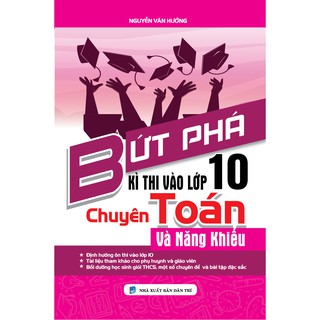 Bứt Phá Kì Thi Vào Lớp 10 Chuyên Toán Và Năng Khiếu