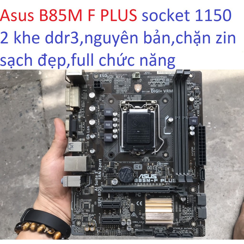 bo mạch chủ máy tính ASUS B85M F PLUS 2 khe ram ddr3 socket 1150 mainboard Main PC B85