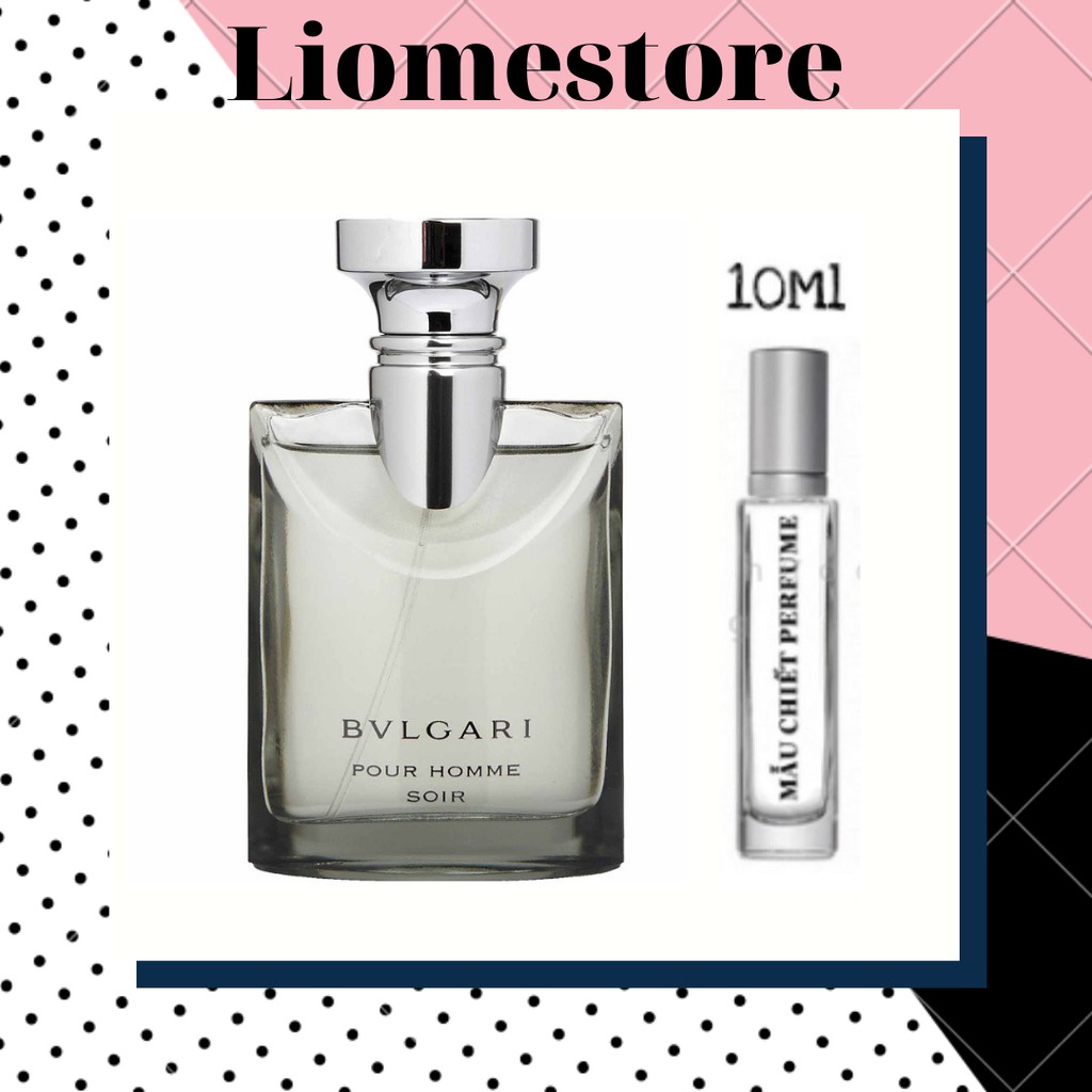 Nước hoa chính hãng Bvlgari Soir Pour homme Chiết 5ml/10ml/20ml