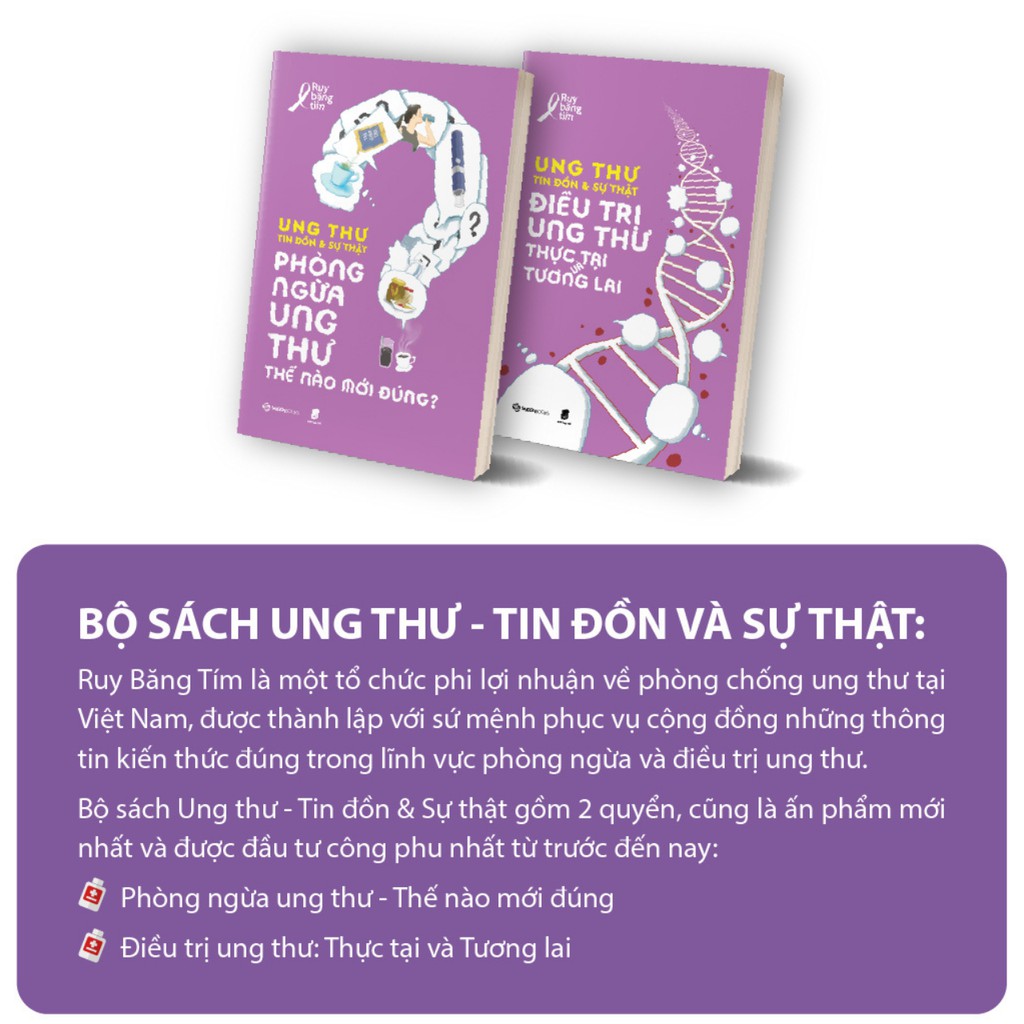 SÁCH: Ung thư - Tin đồn và sự thật (Bộ 2 cuốn) - Tác giả Ruy Băng Tím