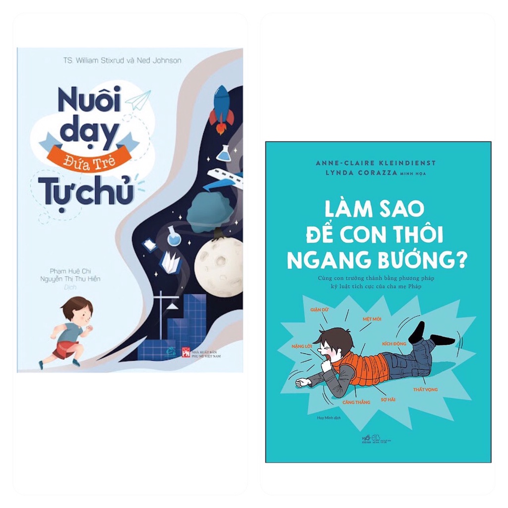 Sách combo Làm Sao Để Con Thôi Ngang Bướng+Nuôi dạy đứa trẻ tự chủ