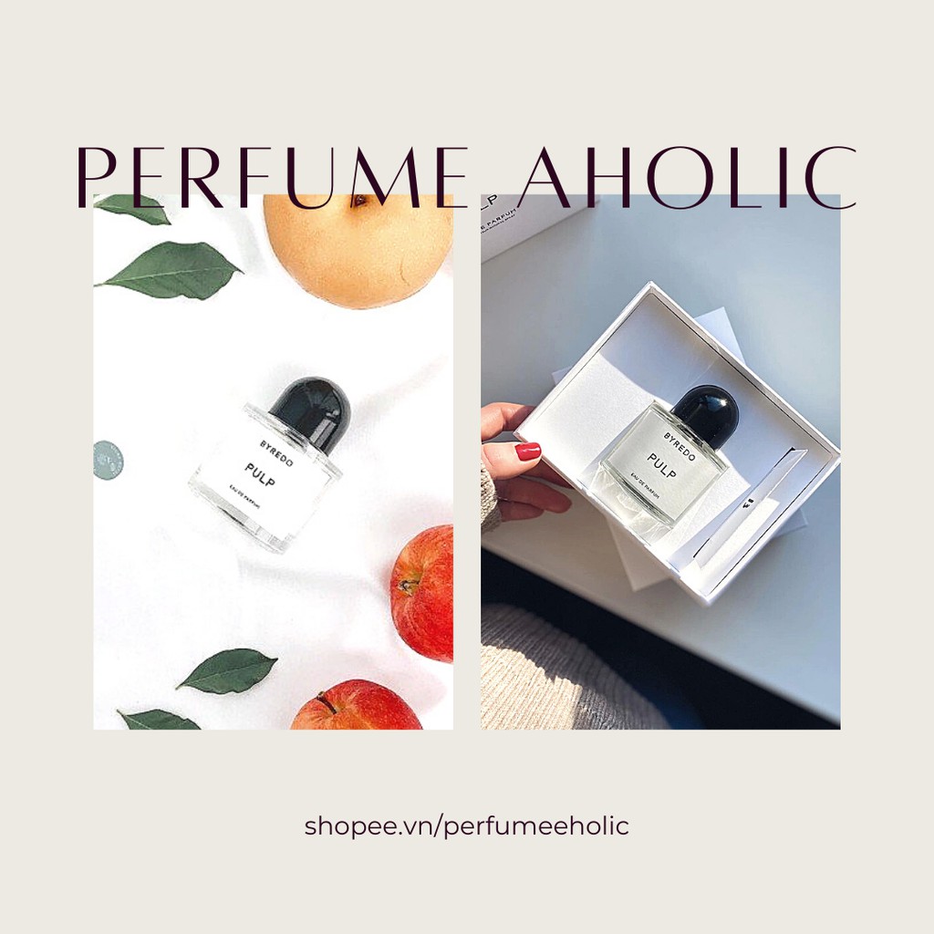 [𝐀𝐮𝐭𝐡] Nước hoa dùng thử Byredo Pulp 5m/10ml/20ml -𝙿𝚎𝚛𝚏𝚞𝚖𝚎 𝙰𝚑𝚘𝚕𝚒𝚌-