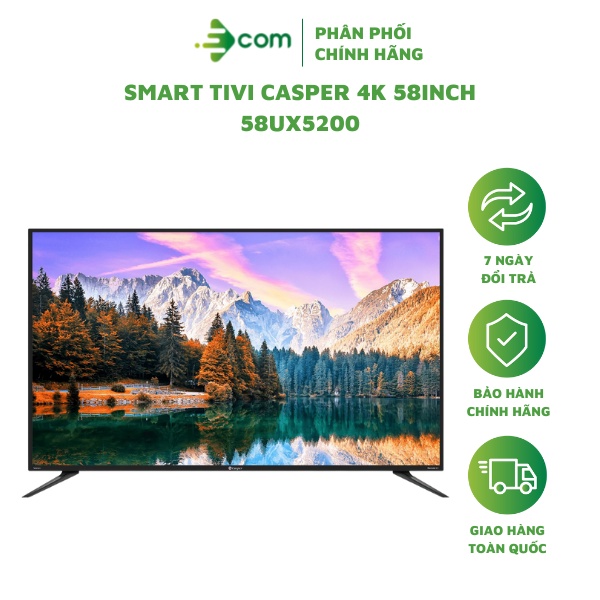 Smart tivi Casper 4K 58 inch 58UX5200 UHD - Bảo hành tại nhà 24 tháng