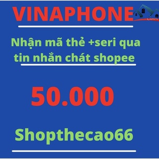 Thẻ cào Vinaphone 50k nhận Mã thẻ + Seri