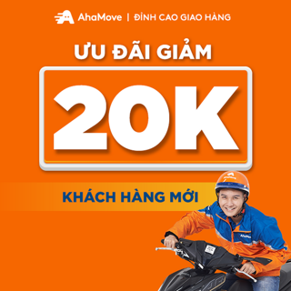 Người Mới [E-Voucher] - Ưu đãi 20K phí vận chuyển với AhaMove