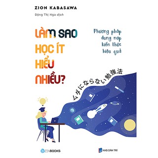 Sách - Làm Sao Học Ít Hiểu Nhiều?