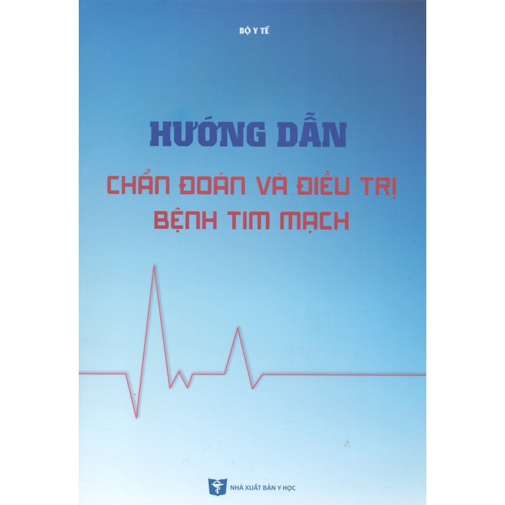 Sách - Hướng Dẫn Chẩn Đoán Và Điều Trị Bệnh Tim Mạch