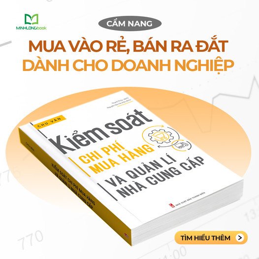 Sách:  Kiểm Soát Chi Phí Mua Hàng Và Quản Lí Nhà Cung Cấp - Cẩm Nang Dành Cho Các Doanh Nghiệp