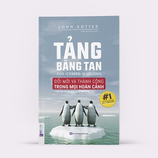 Sách - Tảng Băng Tan (Bí Kíp Thành Công Của Các Tổ Chức)