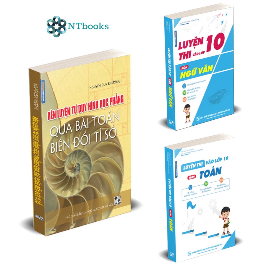 Bộ sách Luyện thi vào lớp 10 môn Ngữ Văn, Toán, Rèn luyện tư duy hình học phẳng qua bài toán biến đổi tỉ số
