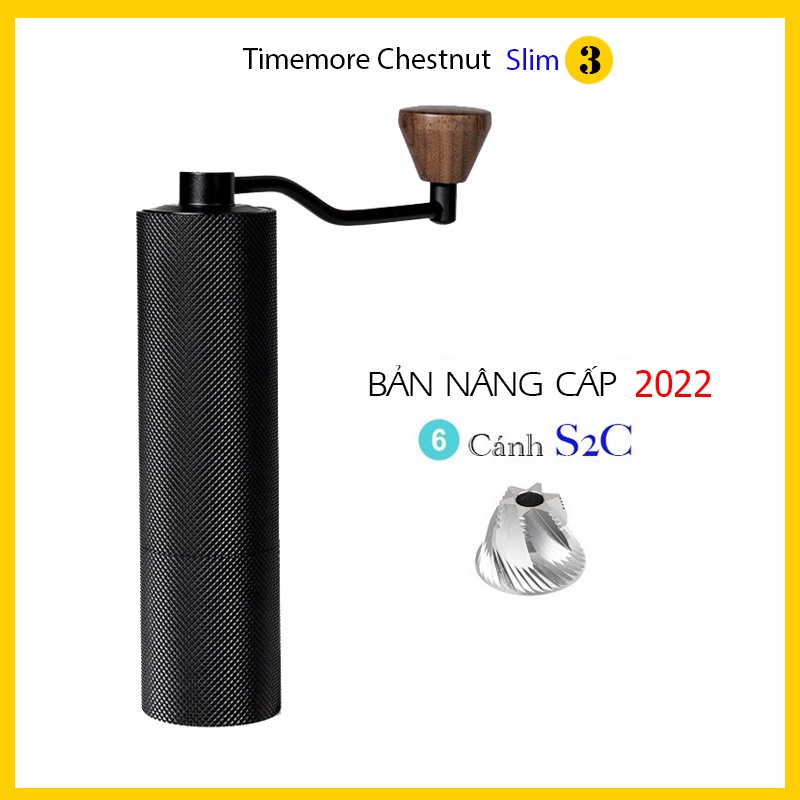 Cối xay cà phê Timemore Slim 3 | Nâng cấp Lưỡi 6 cánh S2C