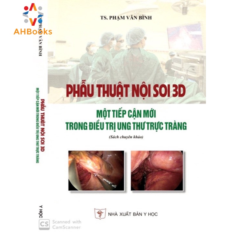 Sách - Phẫu thuật nội soi 3D - Một tiếp cận mới trong điều trị ung thư trực tràng (Sách in mầu, 100% giấy couche)