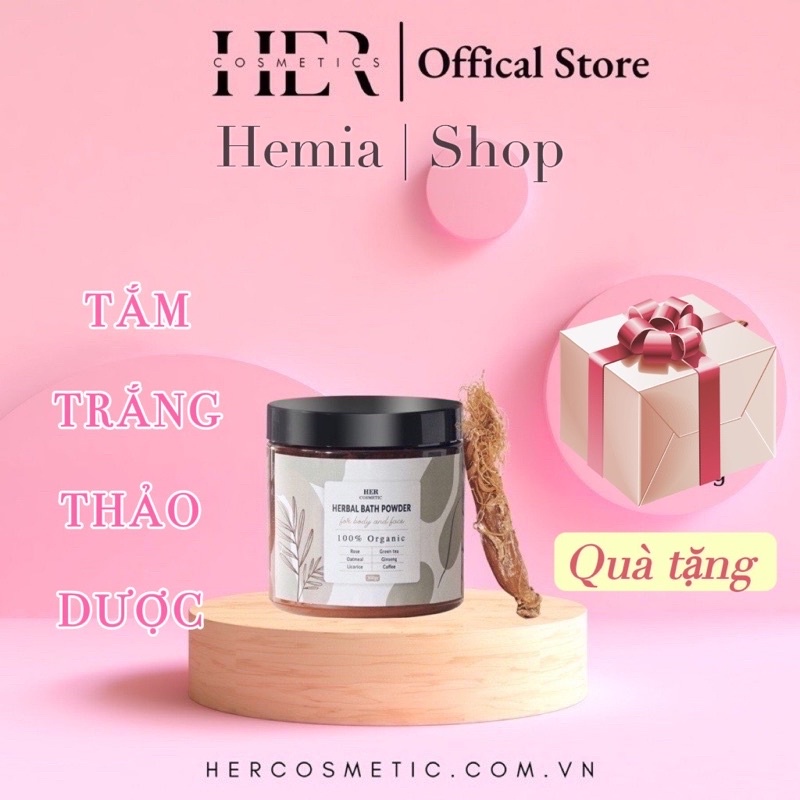 TẮM TRẮNG THẢO MỘC HER COSMETIC -Thảo Dược 100% Thiên Nhiên Giúp Da Trắng Sáng Mịn Màng , Đều Màu Da [Hộp 300gr]